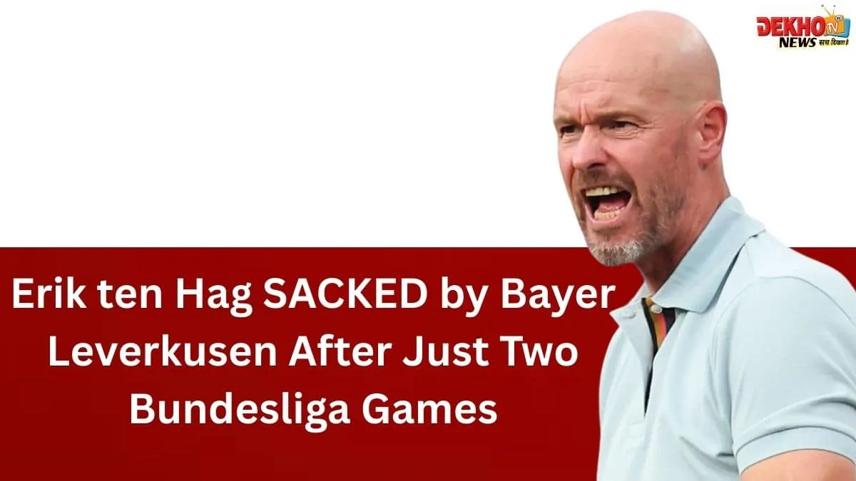 Erik ten Hag SACKED by Bayer Leverkusen after just two